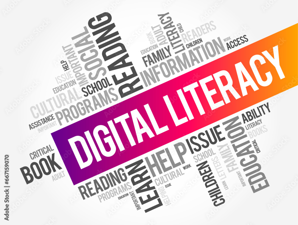 Digital Literacy - ability to find, evaluate, and communicate information by utilizing digital media platforms, word cloud concept background