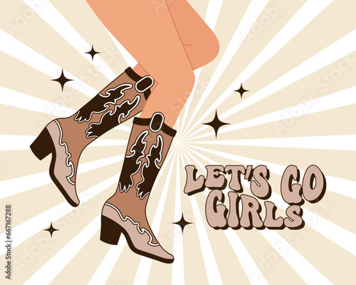 Women's elegant legs in cowboy boots with an ornament. Western Cowgirl style boots and text on a retro background. Illustration. Vector