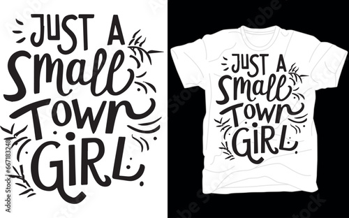 Just a Small Town Girl Shirt for her, t shirts vintage, printed t-shirts, custom tee, cool t-shirt, custom t-shirts, clothing, gift for her