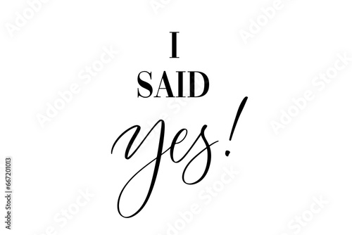 I said Yes - calligraphic inscription for wedding invitation.
