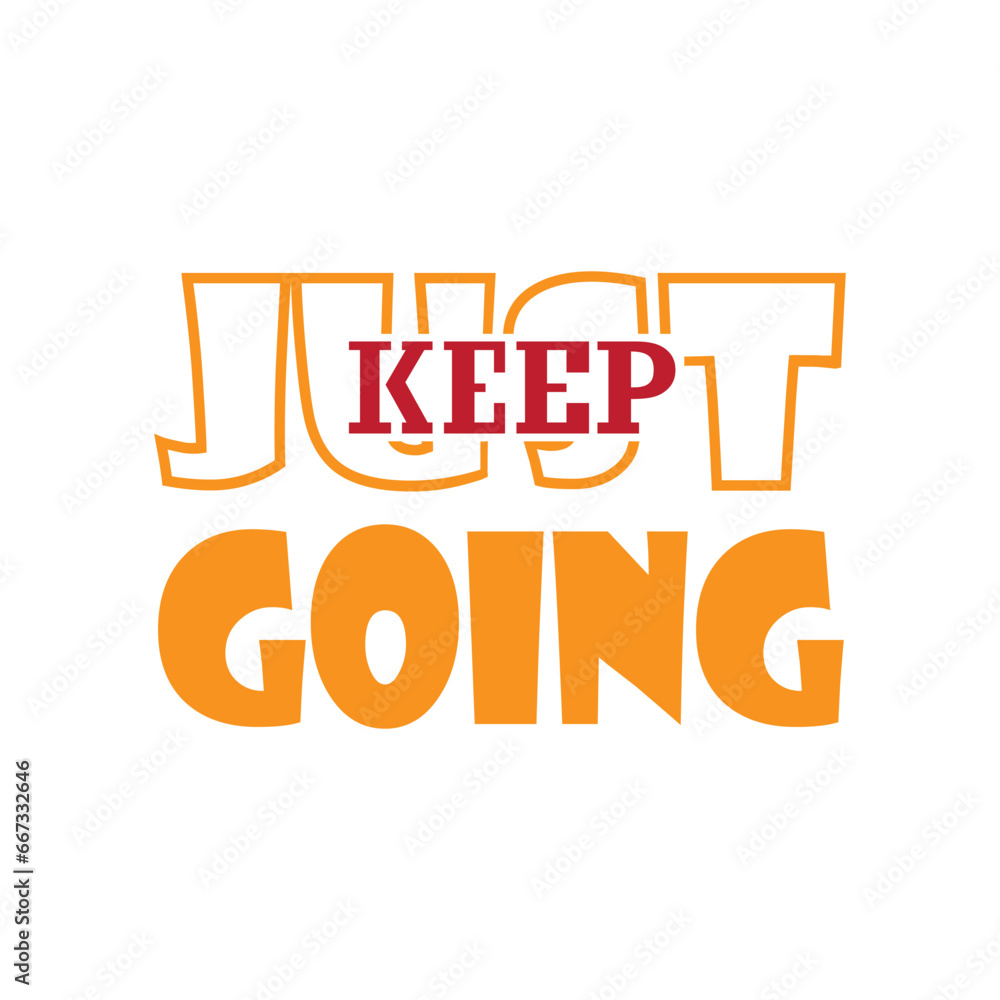 quote just keep going lettering design motivation typogrphic quote just keep going lettering design motivation typogrphic