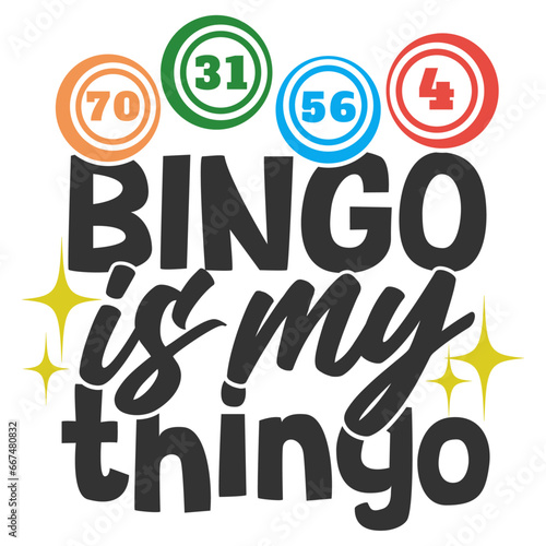 Bingo Is My Thingo - Bingo Illustration