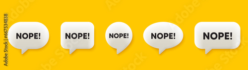 Nope tag. 3d chat speech bubbles set. Negative answer text. Vote refuse, decline or forbidden symbol. Nope talk speech message. Talk box infographics. Vector