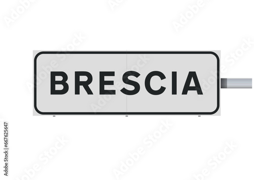 Vector illustration of the City of Brescia (Italy) entrance white road sign on metallic structure