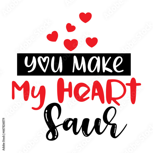 You Make My Heart Saur svg photo