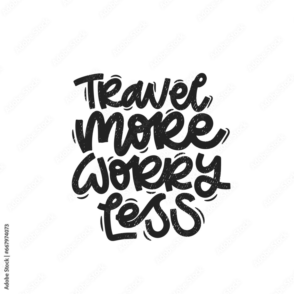 Naklejka premium Vector handdrawn illustration. Lettering phrases Travel more worry less. Idea for poster, postcard. Inspirational quote. 