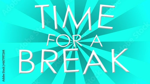 time for a break time to relax animated lettering text with sunburst blue background