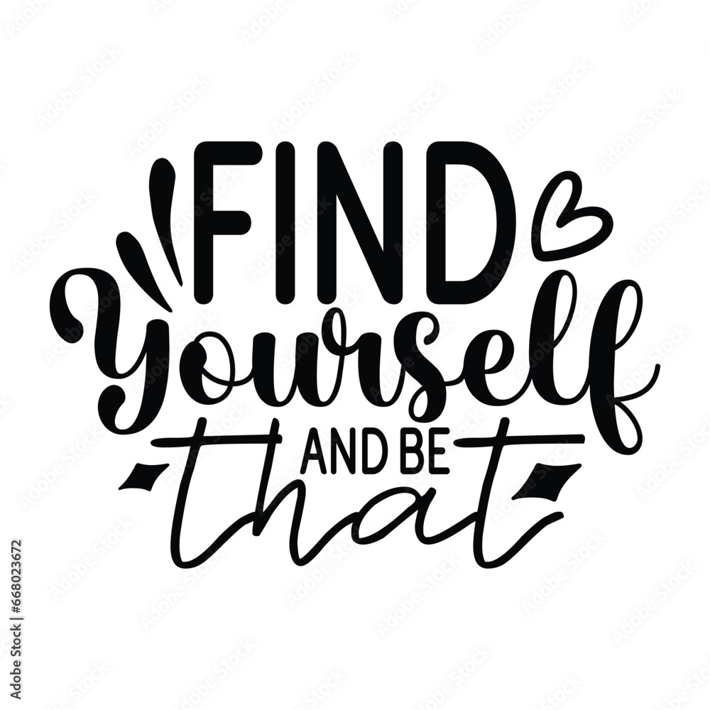 find yourself and be that find yourself and be that