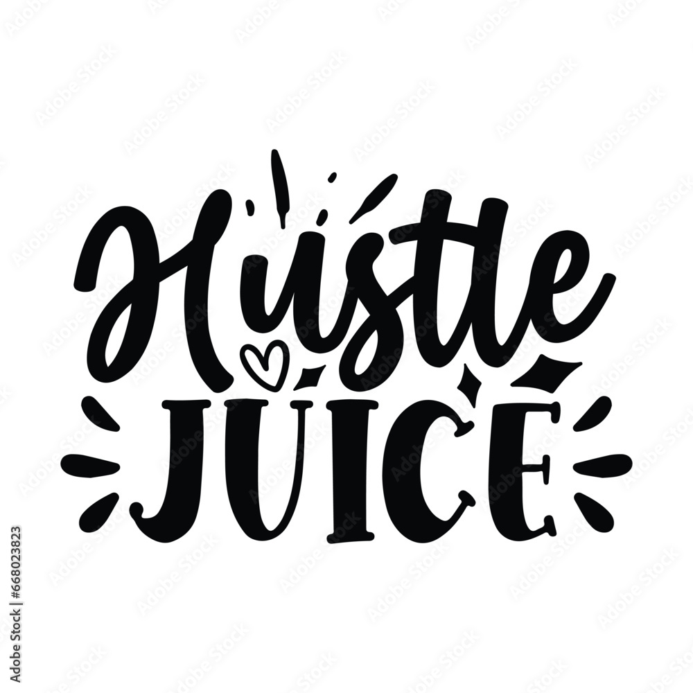 hustle juice hustle juice