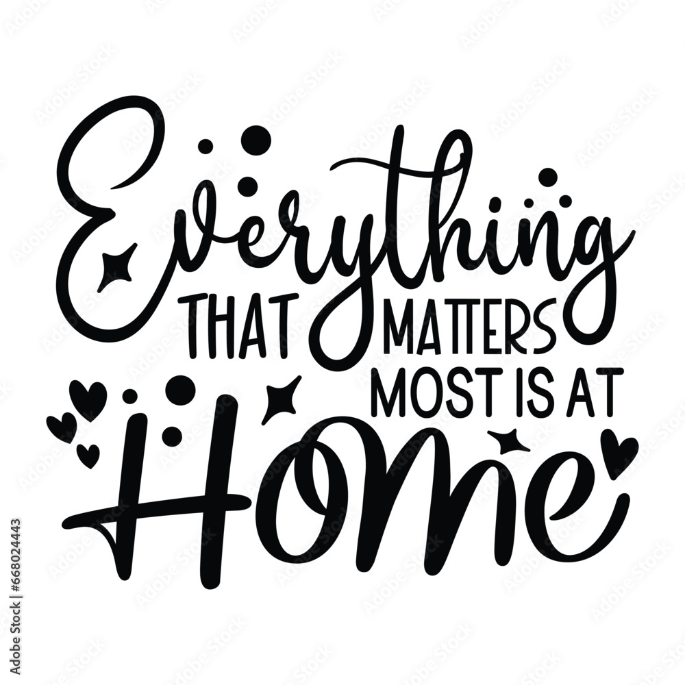 everything that matters most is at home