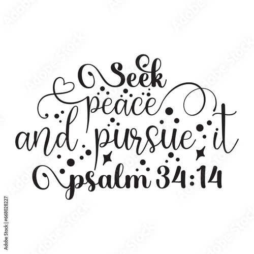 seek peace and purpose it psalm 34:14
