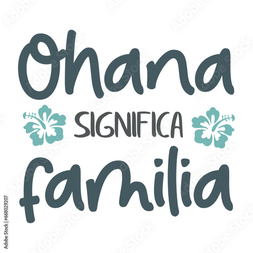 Ohana significa familia, lettering en Español, escrito a mano, recurso gráfico, frases positivas