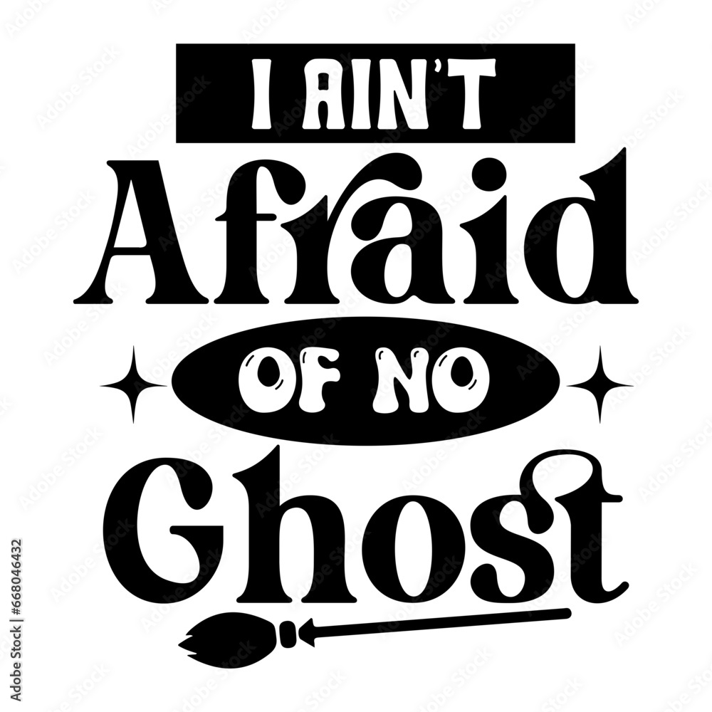 I Ain t Afraid of No Ghost svg