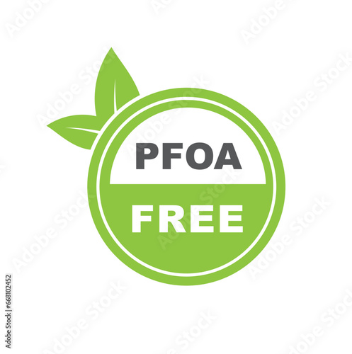 PFOA Free green sign. Perfluorooctanoic acid. 