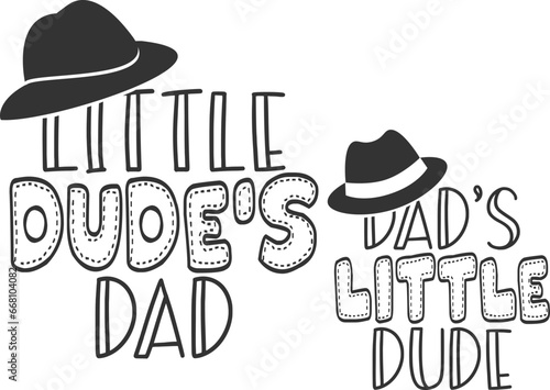 Little Dude's Dad / Dad's Little Dude - Daddy And Me Matching Designs
