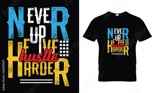 Never five up hustle t shirt design 