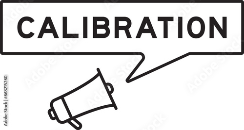 Megaphone icon with speech bubble in word calibration on white background