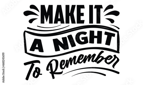 Make it a night to remember -Happy New Year T-shirt Design  Hand drawn calligraphy vector illustration  Illustration for prints on t-shirts and bags  posters