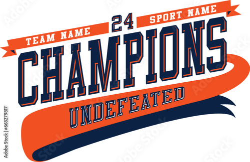 Champions (Insert Team Name & Sport Name) Undefeated