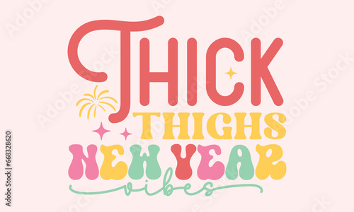 Thick thighs new year vibes Retro design
