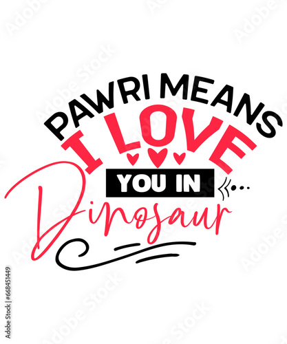 Pawri Means I Love You in Dinosaur svg