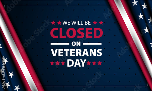 Happy Veterans Day United States of America background vector illustration with we will be closed text