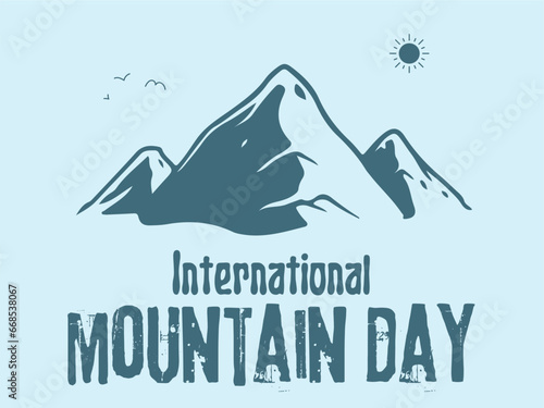International Mountain Day. Mountain Creative concept. Suitable for greeting card, poster and banner. Vector illustration.