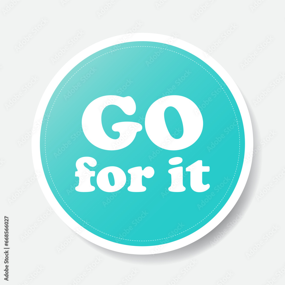 Blue color circle shape sticker with positive phrase, vector illustration Blue color circle shape sticker with positive phrase, vector illustration
