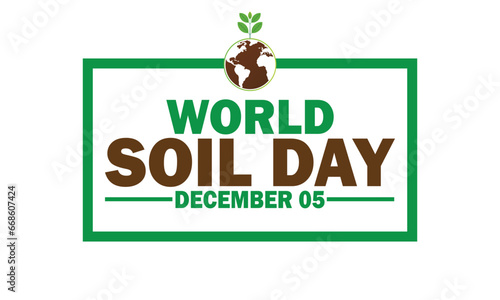 World Soil Day. December 05. Save the Earth Concept. Vector Illustration. Suitable for greeting card, poster and banner