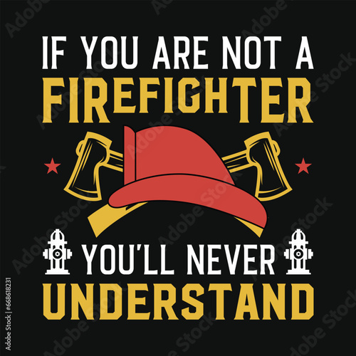 Best firefighter typography or graphics tshirt design