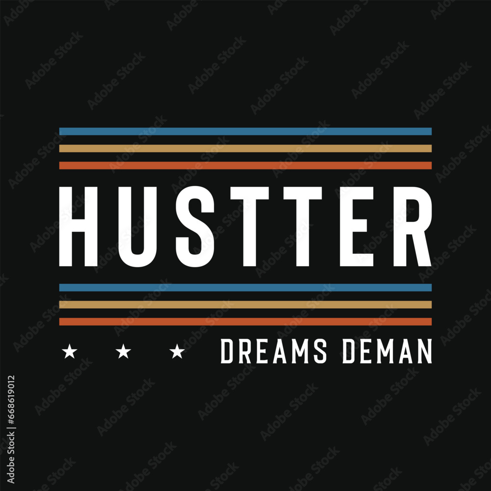 Fototapeta premium Hustter typography vector tshirt design