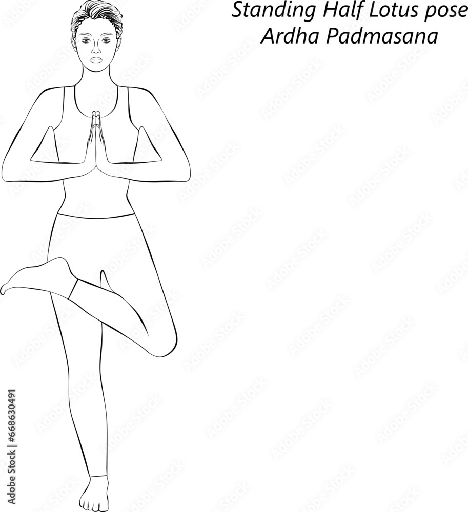 Sketch of young woman doing yoga Ardha Padmasana. Standing Half Lotus pose or Half Lotus Tree pose. Isolated vector illustration. Sketch of young woman doing yoga Ardha Padmasana. Standing Half Lotus pose or Half Lotus Tree pose. Isolated vector illustration.