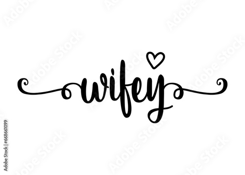 Logo con palabra en texto manuscrito wifey con raya de decoración de caligrafía y corazón para su uso en invitaciones y tarjetas de San Valentín