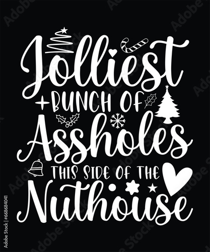 JOLLIEST BUNCH OF ASSHOLES THIS SIDE OF THE NUTHOUSE TSHIRT DESIGN