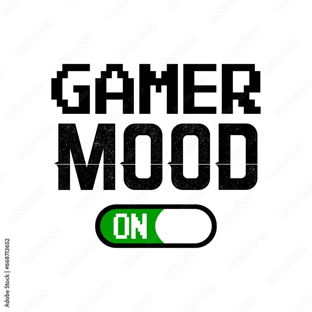 Gamer Mood On! Creative Typography Gaming Design For T-shirt And Other Merchandise
Gamer Mood On! Creative Typography Gaming Design For T-shirt And Other Merchandise