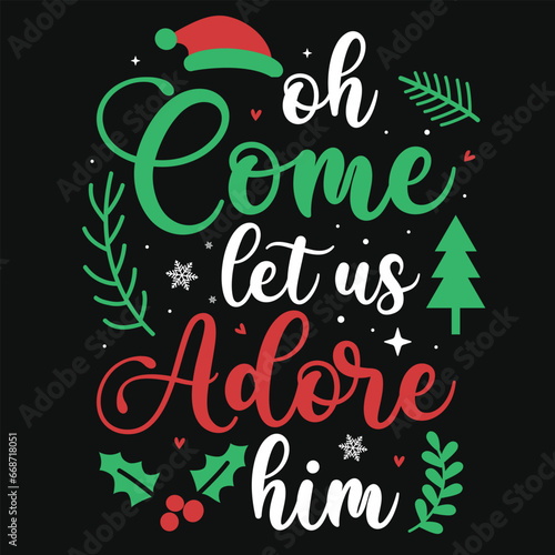 Oh come let us adore him Christmas tshirt design
