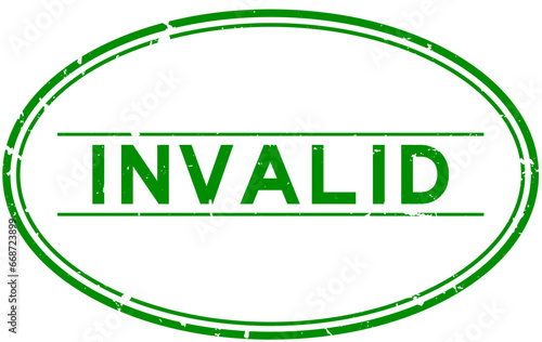 Grunge green invalid word oval rubber seal stamp on white background