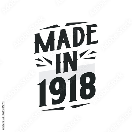 Made in 1918. Birthday Gift T-Shirt Design for who Born in 1918.