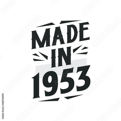 Made in 1953. Birthday Gift T-Shirt Design for who Born in 1953.