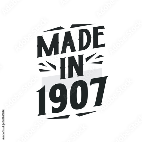 Made in 1907. Birthday Gift T-Shirt Design for who Born in 1907.