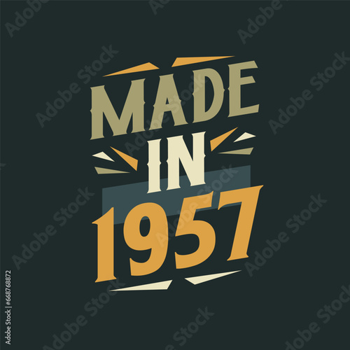 Made in 1957. 1957 Birthday Gift Tshirt Design Celebration.