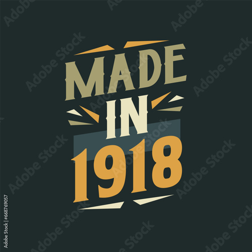 Made in 1918. 1918 Birthday Gift Tshirt Design Celebration.