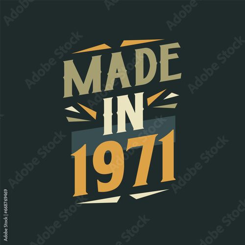 Made in 1971. 1971 Birthday Gift Tshirt Design Celebration.