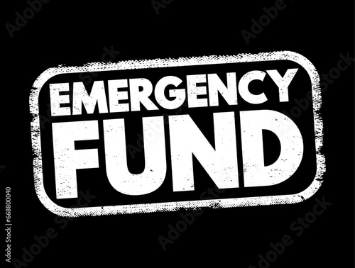 Emergency Fund - personal budget set aside as a financial safety net for future mishaps or unexpected expenses, text concept stamp