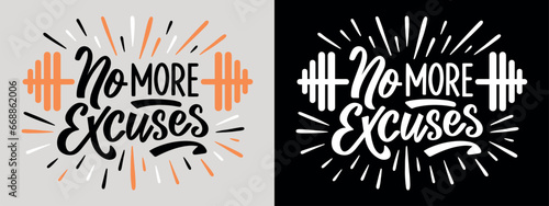 No more excuses lettering motivation for working out concept. Minimalist vector text and barbell illustration. Gym bro and gym girl aesthetic inspirational quotes for posters and clothing.