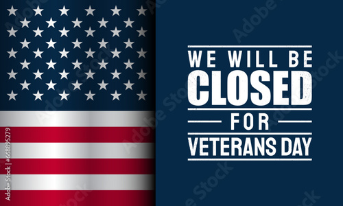 Closed on Veterans Day Background Design.