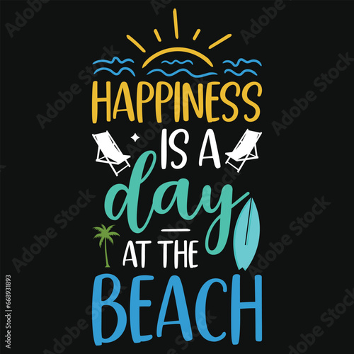 Happiness is a day at the beaches tshirt design