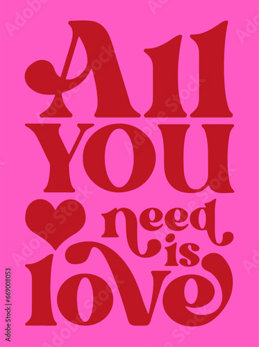 Retro Slogan Print 
"ALL YOU NEED IS LOVE" T-shirt Print Design, Vector