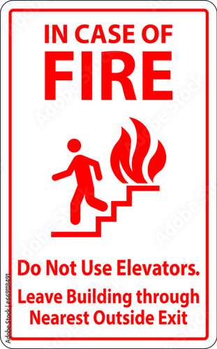 In Case Of Fire Sign Do Not Use Elevators, Leave Building Through Nearest Outside Exit