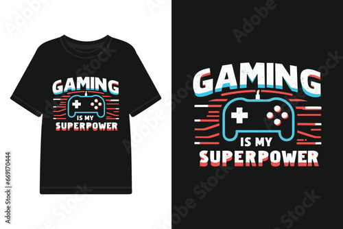 Gaming is my superpower vector t shirt design, gaming t shirt template.